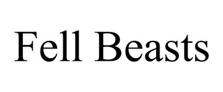 FELL BEASTS