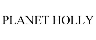 PLANET HOLLY