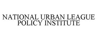 NATIONAL URBAN LEAGUE POLICY INSTITUTE