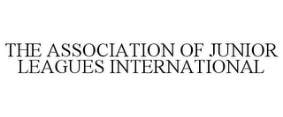 THE ASSOCIATION OF JUNIOR LEAGUES INTERNATIONAL