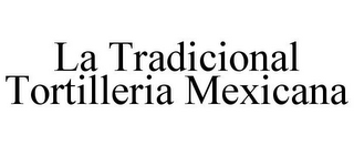 LA TRADICIONAL TORTILLERIA MEXICANA