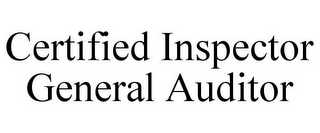 CERTIFIED INSPECTOR GENERAL AUDITOR