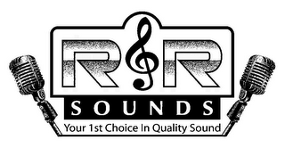 R R SOUNDS YOUR 1ST CHOICE IN QUALITY SOUND