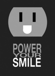 POWER YOUR SMILE