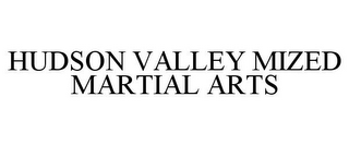 HUDSON VALLEY MIZED MARTIAL ARTS