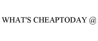 WHAT'S CHEAPTODAY @