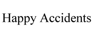 HAPPY ACCIDENTS