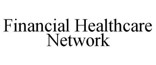 FINANCIAL HEALTHCARE NETWORK