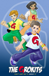THE GROKITS DON'T JUST GET IT, GROCK IT! G G G G G