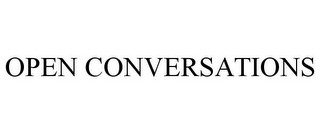 OPEN CONVERSATIONS