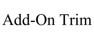 ADD-ON TRIM