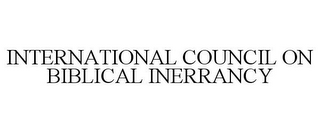 INTERNATIONAL COUNCIL ON BIBLICAL INERRANCY