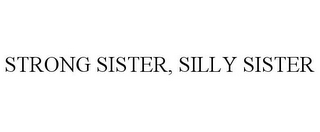 STRONG SISTER, SILLY SISTER