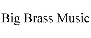 BIG BRASS MUSIC