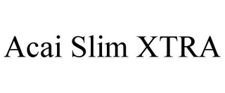 ACAI SLIM XTRA