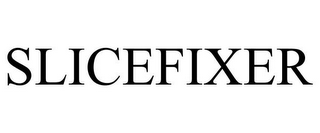 SLICEFIXER