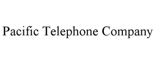 PACIFIC TELEPHONE COMPANY