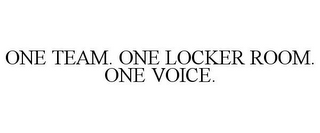 ONE TEAM. ONE LOCKER ROOM. ONE VOICE.