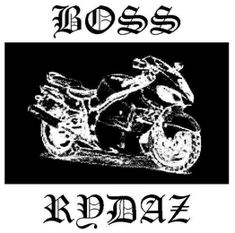 BOSS RYDAZ