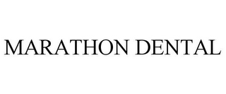 MARATHON DENTAL