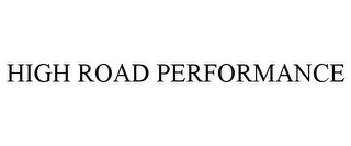 HIGH ROAD PERFORMANCE