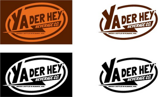 YA DER HEY BEVERAGE CO. BREWED & BOTTLED IN MILWAUKEE, WISC.