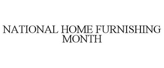 NATIONAL HOME FURNISHING MONTH