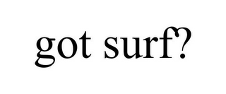 GOT SURF?