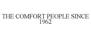 THE COMFORT PEOPLE SINCE 1962