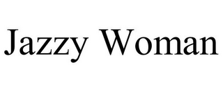 JAZZY WOMAN