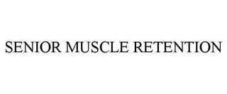 SENIOR MUSCLE RETENTION