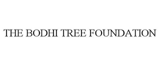 THE BODHI TREE FOUNDATION