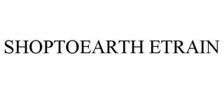 SHOPTOEARTH ETRAIN