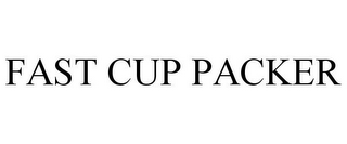 FAST CUP PACKER