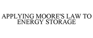 APPLYING MOORE'S LAW TO ENERGY STORAGE