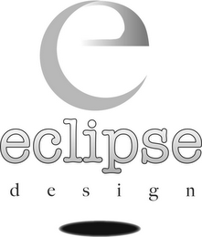 E ECLIPSE DESIGN