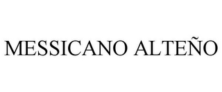 MESSICANO ALTEÑO