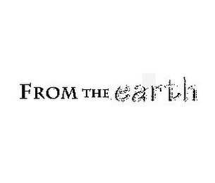 FROM THE EARTH