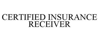 CERTIFIED INSURANCE RECEIVER