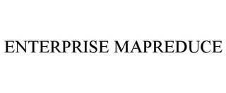 ENTERPRISE MAPREDUCE