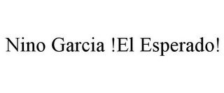 NINO GARCIA !EL ESPERADO!