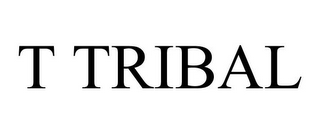 T TRIBAL