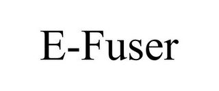 E-FUSER