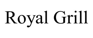 ROYAL GRILL