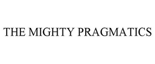 THE MIGHTY PRAGMATICS