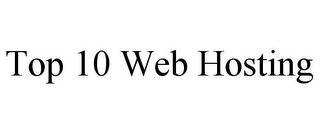TOP 10 WEB HOSTING