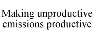 MAKING UNPRODUCTIVE EMISSIONS PRODUCTIVE