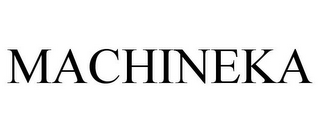 MACHINEKA