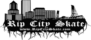 RIP CITY SKATE WWW.RIPCITYSKATE.COM