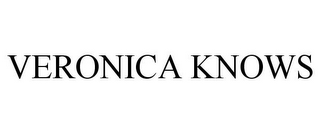 VERONICA KNOWS